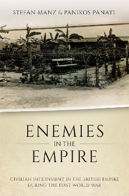 Enemies in the Empire - Stefan Manz, Panikos Panayi