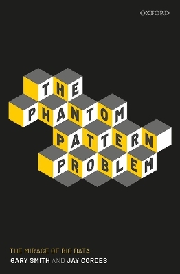 The Phantom Pattern Problem - Gary Smith, Jay Cordes