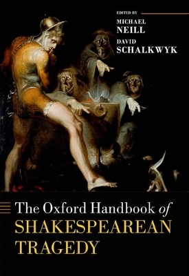 The Oxford Handbook of Shakespearean Tragedy - 