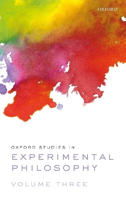 Oxford Studies in Experimental Philosophy Volume 3 - 