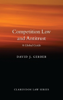 Competition Law and Antitrust - David J. Gerber