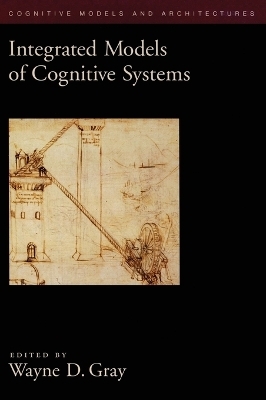 Integrated Models of Cognitive Systems - 