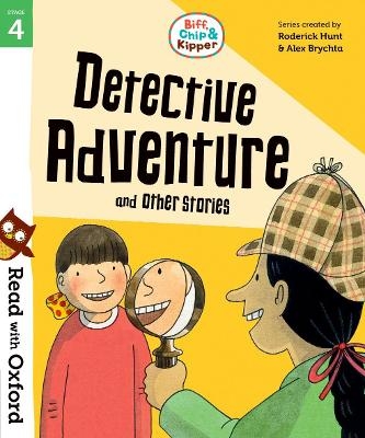 Read with Oxford: Stage 4: Biff, Chip and Kipper: Detective Adventure and Other Stories - Roderick Hunt