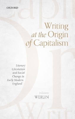 Writing at the Origin of Capitalism - Julianne Werlin