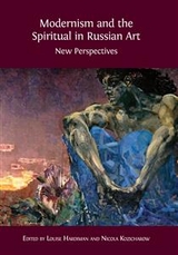 Modernism and the Spiritual in Russian Art - Louise Hardiman, Nicola Kozicharow