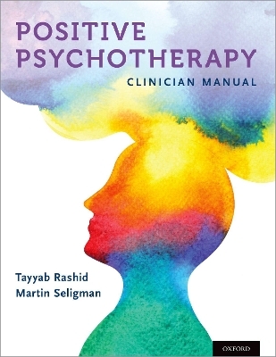 Positive Psychotherapy - Tayyab Rashid, Martin P. Seligman