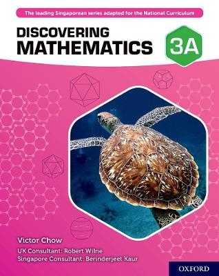 Discovering Mathematics: Student Book 3A - Victor Chow, Robert Wilne, Berinderjeet Kaur