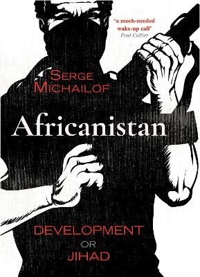 Africanistan - Serge Michailof