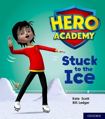 Hero Academy: Oxford Level 5, Green Book Band: Stuck to the Ice - Kate Scott