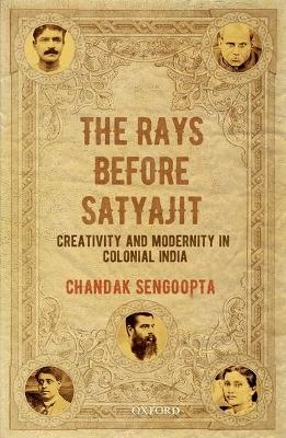 The Rays Before Satyajit - Chandak Sengoopta