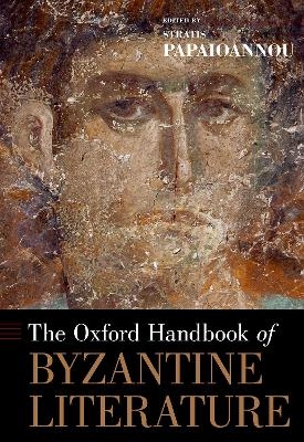 The Oxford Handbook of Byzantine Literature - Stratis Papaioannou