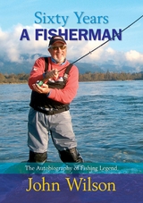 Sixty Years a Fisherman - John Wilson