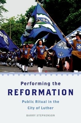 Performing the Reformation - Barry Stephenson