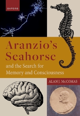 Aranzio's Seahorse and the Search for Memory and Consciousness - Professor Alan J. McComas