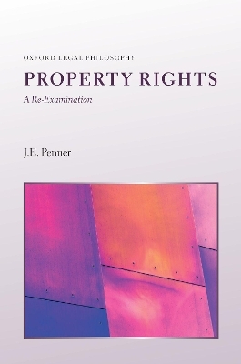 Property Rights: A Re-Examination - J. E Penner