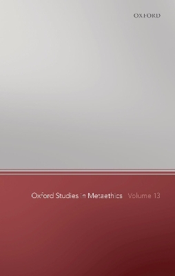 Oxford Studies in Metaethics 13 - 