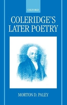 Coleridge's Later Poetry - Morton D. Paley