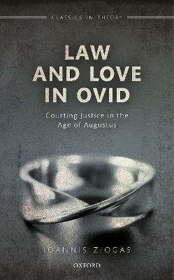 Law and Love in Ovid - Ioannis Ziogas