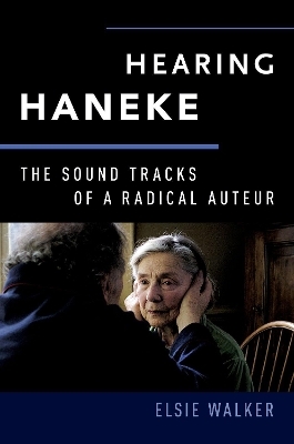 Hearing Haneke - Elsie Walker