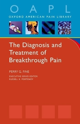 The Diagnosis and Treatment of Breakthrough Pain - Perry Fine