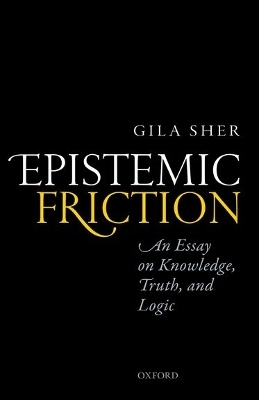 Epistemic Friction - Gila Sher