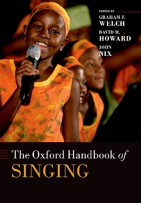 The Oxford Handbook of Singing - Graham Welch, David Howard, John Nix
