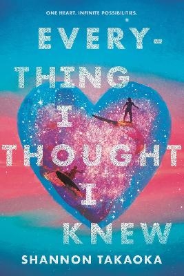 Everything I Thought I Knew - Shannon Takaoka