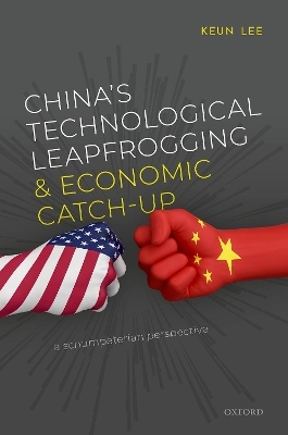 China's Technological Leapfrogging and Economic Catch-up - Keun Lee