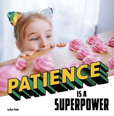 Patience Is a Superpower - Mari Schuh