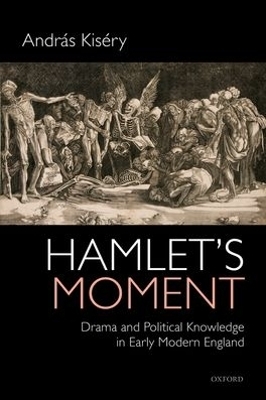 Hamlet's Moment - András Kiséry
