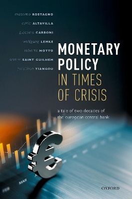 Monetary Policy in Times of Crisis - Massimo Rostagno, Carlo Altavilla, Giacomo Carboni, Wolfgang Lemke, Roberto Motto