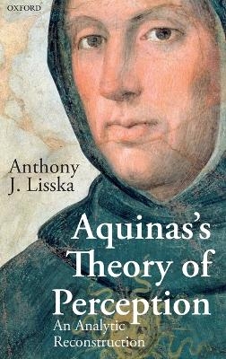 Aquinas's Theory of Perception - Anthony J. Lisska