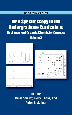 NMR Spectroscopy in the Undergraduate Curriculum - David Soulsby, Laura J. Anna, Anton S. Wallner