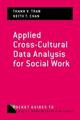 Applied Cross-Cultural Data Analysis for Social Work - Thanh V. Tran, Keith T. Chan