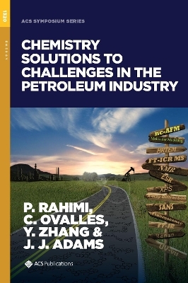 Chemistry Solutions to Challenges in the Petroleum Industry - 