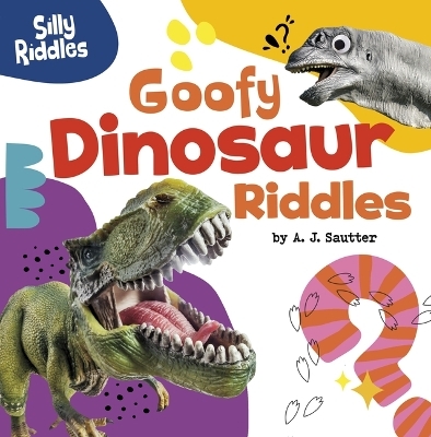 Goofy Dinosaur Riddles - Aaron Sautter