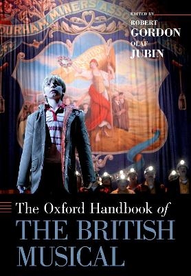 The Oxford Handbook of the British Musical - 