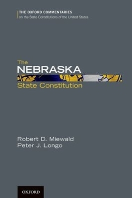 The Nebraska State Constitution - The late Robert D. Miewald, Professor Peter J. Longo