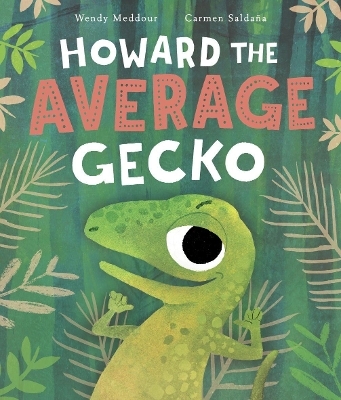 Howard the Average Gecko - Wendy Meddour