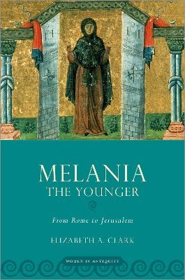 Melania the Younger - Elizabeth A. Clark