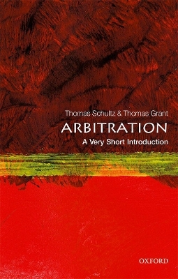 Arbitration: A Very Short Introduction - Thomas Schultz, Thomas Grant