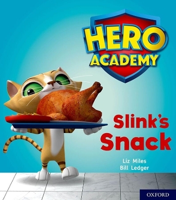 Hero Academy: Oxford Level 2, Red Book Band: Slink's Snack - Liz Miles