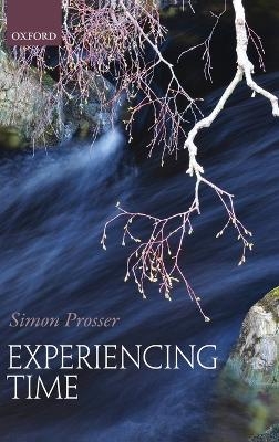 Experiencing Time - Simon Prosser