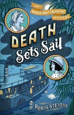 Death Sets Sail - Robin Stevens