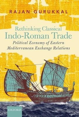 Rethinking Classical Indo-Roman Trade - Rajan Gurukkal