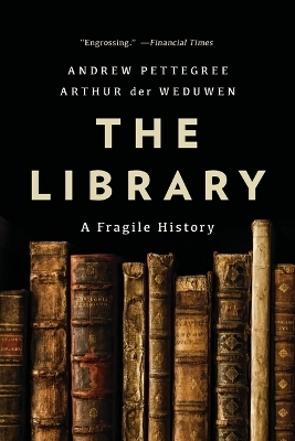 The Library - Andrew Pettegree, Arthur der Weduwen