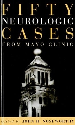 Fifty Neurologic Cases from Mayo Clinic - 