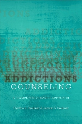Addictions Counseling - Cynthia A. Faulkner, Samuel Faulkner
