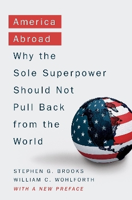 America Abroad - Stephen G. Brooks, William C. Wohlforth