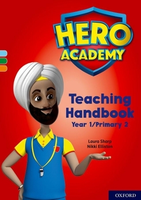 Hero Academy: Oxford Levels 4-6, Light Blue-Orange Book Bands: Teaching Handbook Year 1/Primary 2 - Laura Sharp, Nikki Elliston